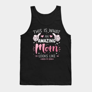 Amazing Mom Mother Looks Like Mothers Day Christmas Birthday Tank Top